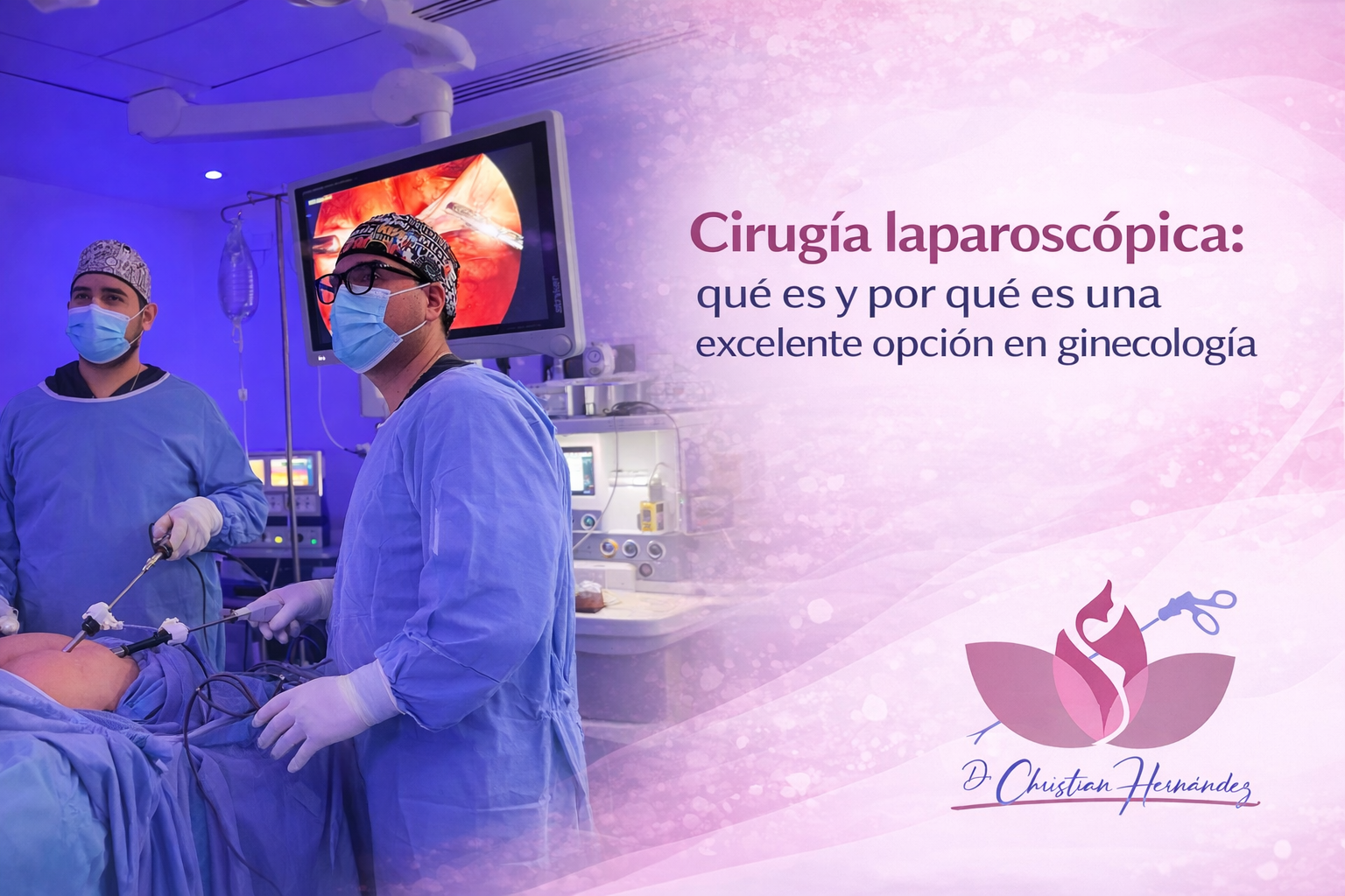 Cirugía laparoscópica: qué es y por qué es una excelente opción en ginecología